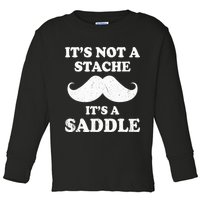 Mustache ItS Not A Stache ItS A Saddle Moustache Ride Toddler Long Sleeve Shirt