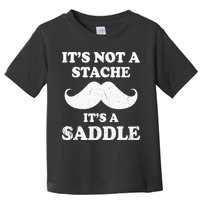 Mustache ItS Not A Stache ItS A Saddle Moustache Ride Toddler T-Shirt