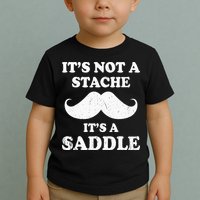 Mustache ItS Not A Stache ItS A Saddle Moustache Ride Toddler T-Shirt