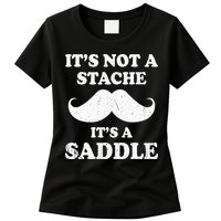 Mustache ItS Not A Stache ItS A Saddle Moustache Ride Womens T-Shirt