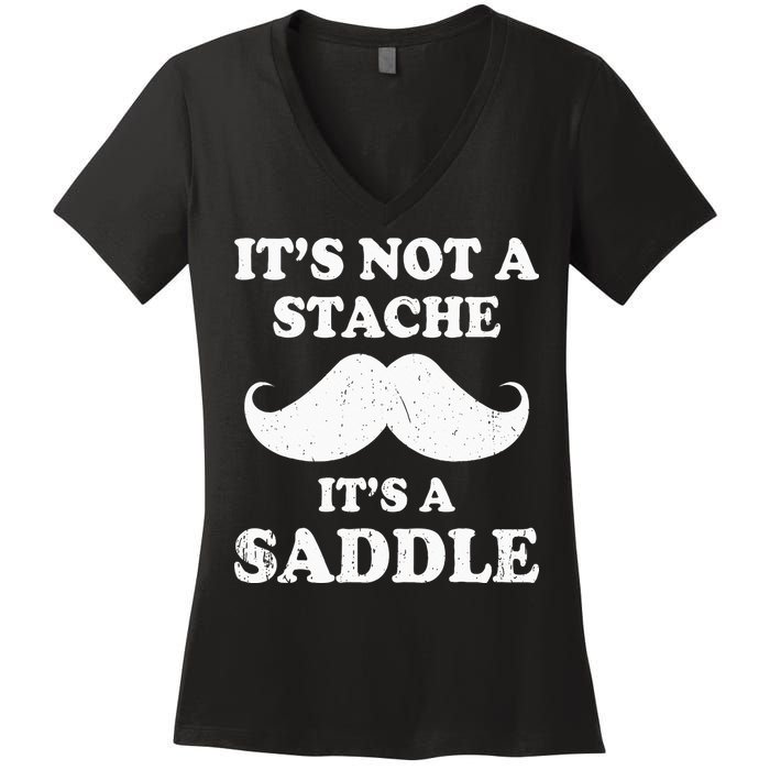 Mustache ItS Not A Stache ItS A Saddle Moustache Ride Women's V-Neck T-Shirt