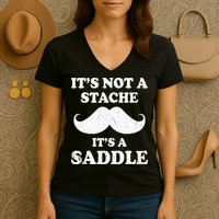 Mustache ItS Not A Stache ItS A Saddle Moustache Ride Women's V-Neck T-Shirt