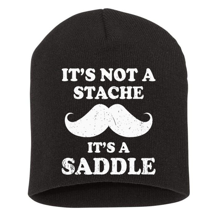 Mustache ItS Not A Stache ItS A Saddle Moustache Ride Short Acrylic Beanie
