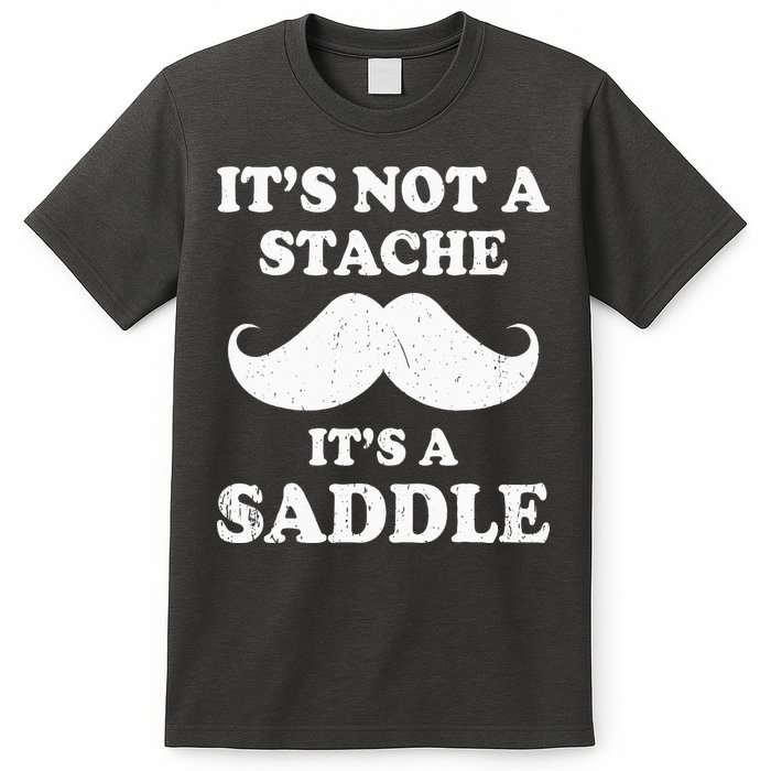 Mustache ItS Not A Stache ItS A Saddle Moustache Ride T-Shirt