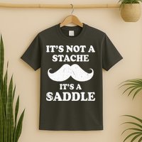 Mustache ItS Not A Stache ItS A Saddle Moustache Ride T-Shirt