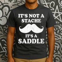 Mustache ItS Not A Stache ItS A Saddle Moustache Ride T-Shirt