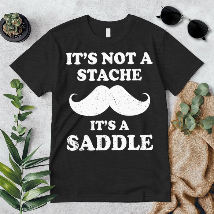 Mustache ItS Not A Stache ItS A Saddle Moustache Ride Premium T-Shirt