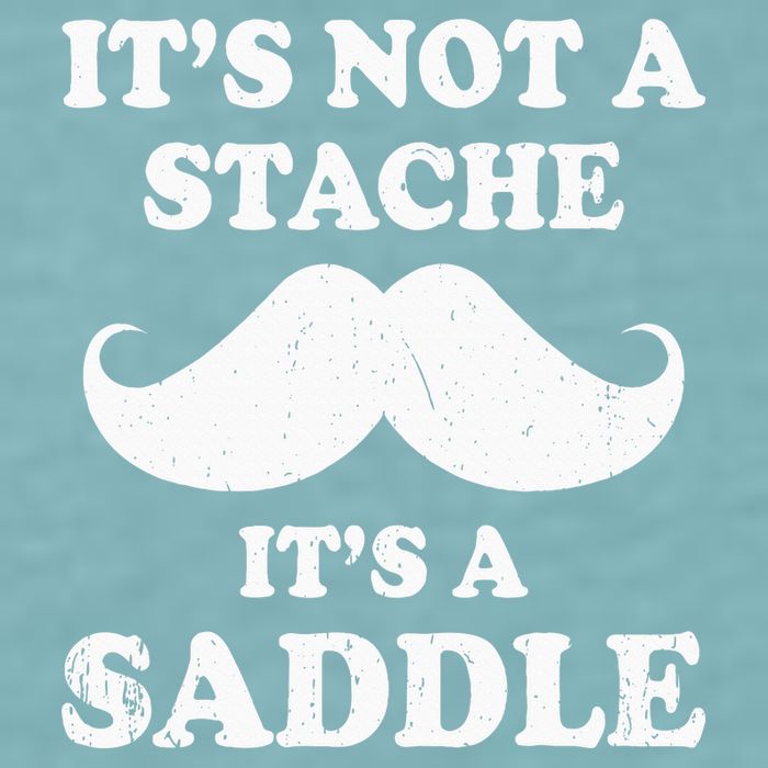 Mustache ItS Not A Stache ItS A Saddle Moustache Ride Sueded Cloud Jersey T-Shirt