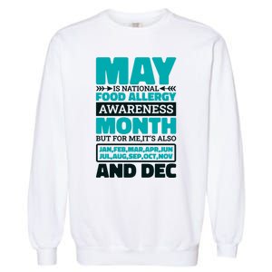 May Is National Food Allergy Awareness Month Food Allergies Gift Garment-Dyed Sweatshirt