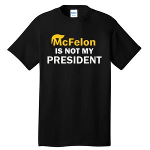 Mcfelon Is Not My President Tall T-Shirt