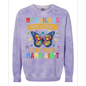 My Is Nonverbal But His Mama AinT Autism Mom Great Gift Colorblast Crewneck Sweatshirt