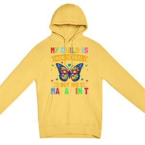 My Is Nonverbal But His Mama AinT Autism Mom Great Gift Premium Pullover Hoodie