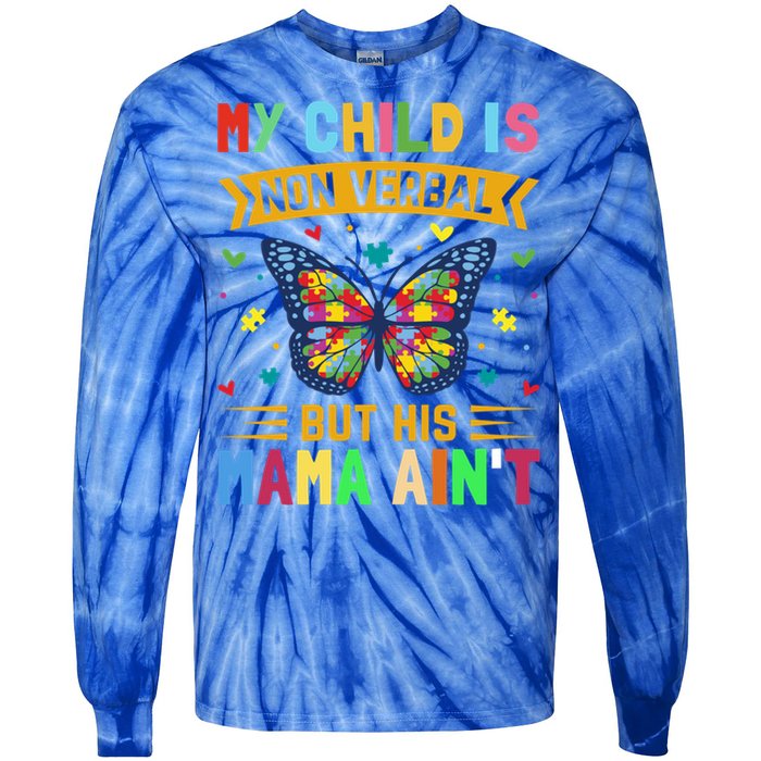 My Is Nonverbal But His Mama AinT Autism Mom Great Gift Tie-Dye Long Sleeve Shirt