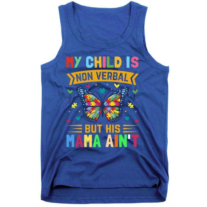 My Is Nonverbal But His Mama AinT Autism Mom Great Gift Tank Top