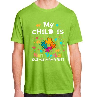 My Is Nonverbal But His Mama Autism Quote Awareness Gift Adult ChromaSoft Performance T-Shirt