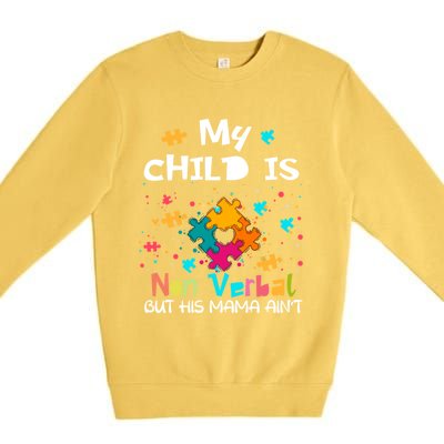 My Is Nonverbal But His Mama Autism Quote Awareness Gift Premium Crewneck Sweatshirt