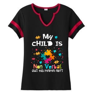 My Is Nonverbal But His Mama Autism Quote Awareness Gift Ladies Halftime Notch Neck Tee