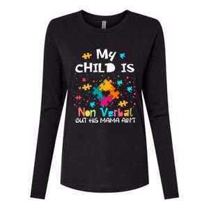 My Is Nonverbal But His Mama Autism Quote Awareness Gift Womens Cotton Relaxed Long Sleeve T-Shirt