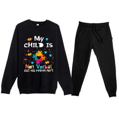 My Is Nonverbal But His Mama Autism Quote Awareness Gift Premium Crewneck Sweatsuit Set