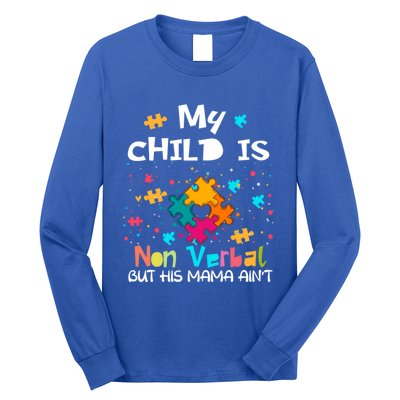 My Is Nonverbal But His Mama Autism Quote Awareness Gift Long Sleeve Shirt