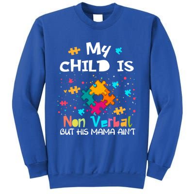 My Is Nonverbal But His Mama Autism Quote Awareness Gift Sweatshirt