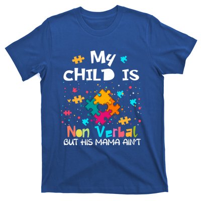 My Is Nonverbal But His Mama Autism Quote Awareness Gift T-Shirt