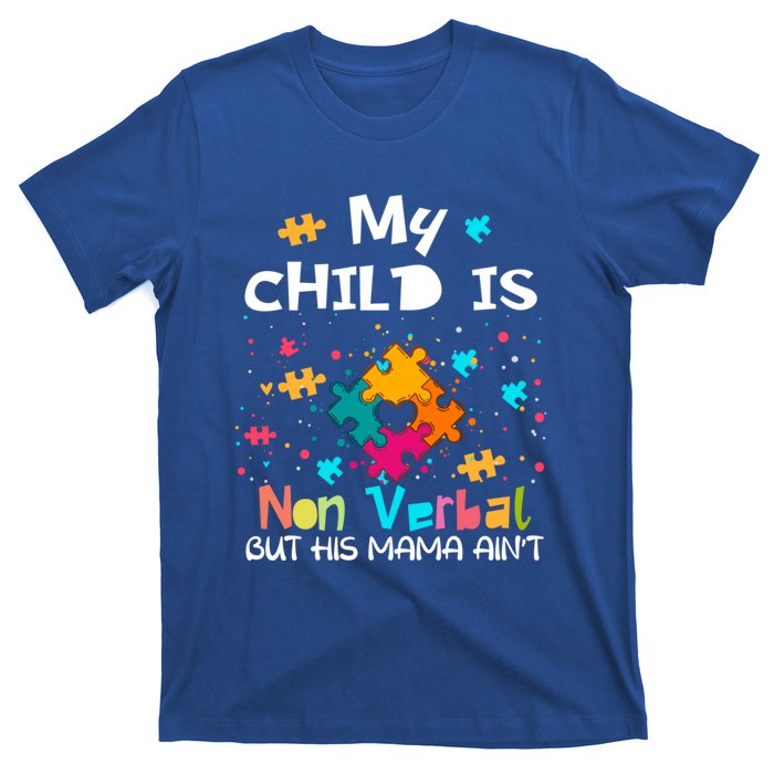 My Is Nonverbal But His Mama Autism Quote Awareness Gift T-Shirt