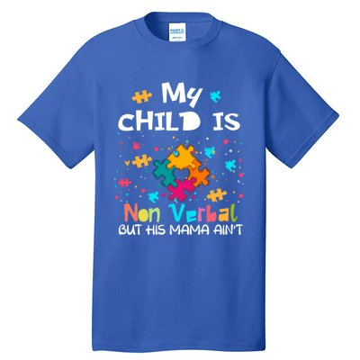 My Is Nonverbal But His Mama Autism Quote Awareness Gift Tall T-Shirt