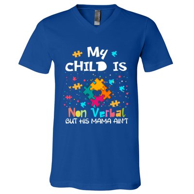 My Is Nonverbal But His Mama Autism Quote Awareness Gift V-Neck T-Shirt