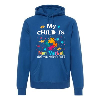 My Is Nonverbal But His Mama Autism Quote Awareness Gift Premium Hoodie