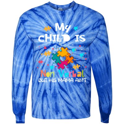 My Is Nonverbal But His Mama Autism Quote Awareness Gift Tie-Dye Long Sleeve Shirt