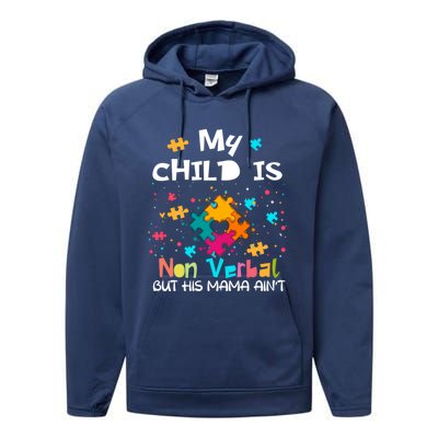 My Is Nonverbal But His Mama Autism Quote Awareness Gift Performance Fleece Hoodie