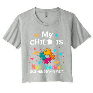 My Is Nonverbal But His Mama Autism Quote Awareness Gift Women's Crop Top Tee