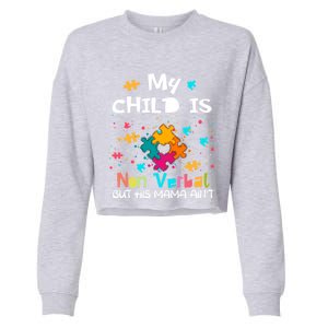 My Is Nonverbal But His Mama Autism Quote Awareness Gift Cropped Pullover Crew