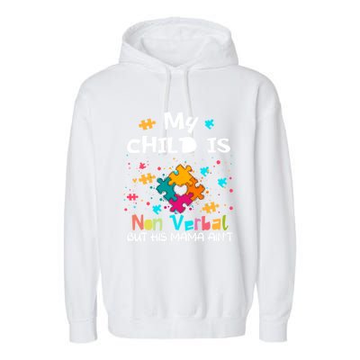 My Is Nonverbal But His Mama Autism Quote Awareness Gift Garment-Dyed Fleece Hoodie