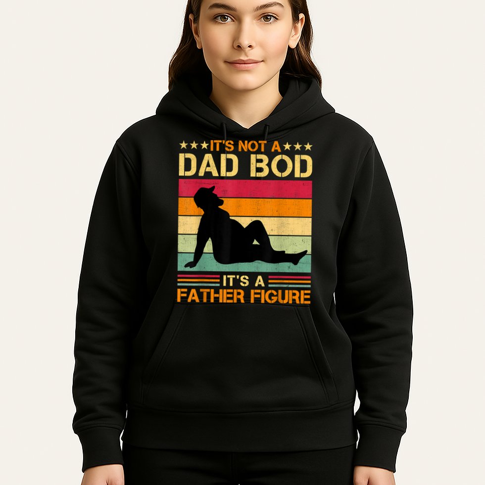Mens It's Not A Dad Bod It's A Father Figure Father's Day Dad Bod Hoodie