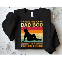 Mens It's Not A Dad Bod It's A Father Figure Father's Day Dad Bod Sweatshirt