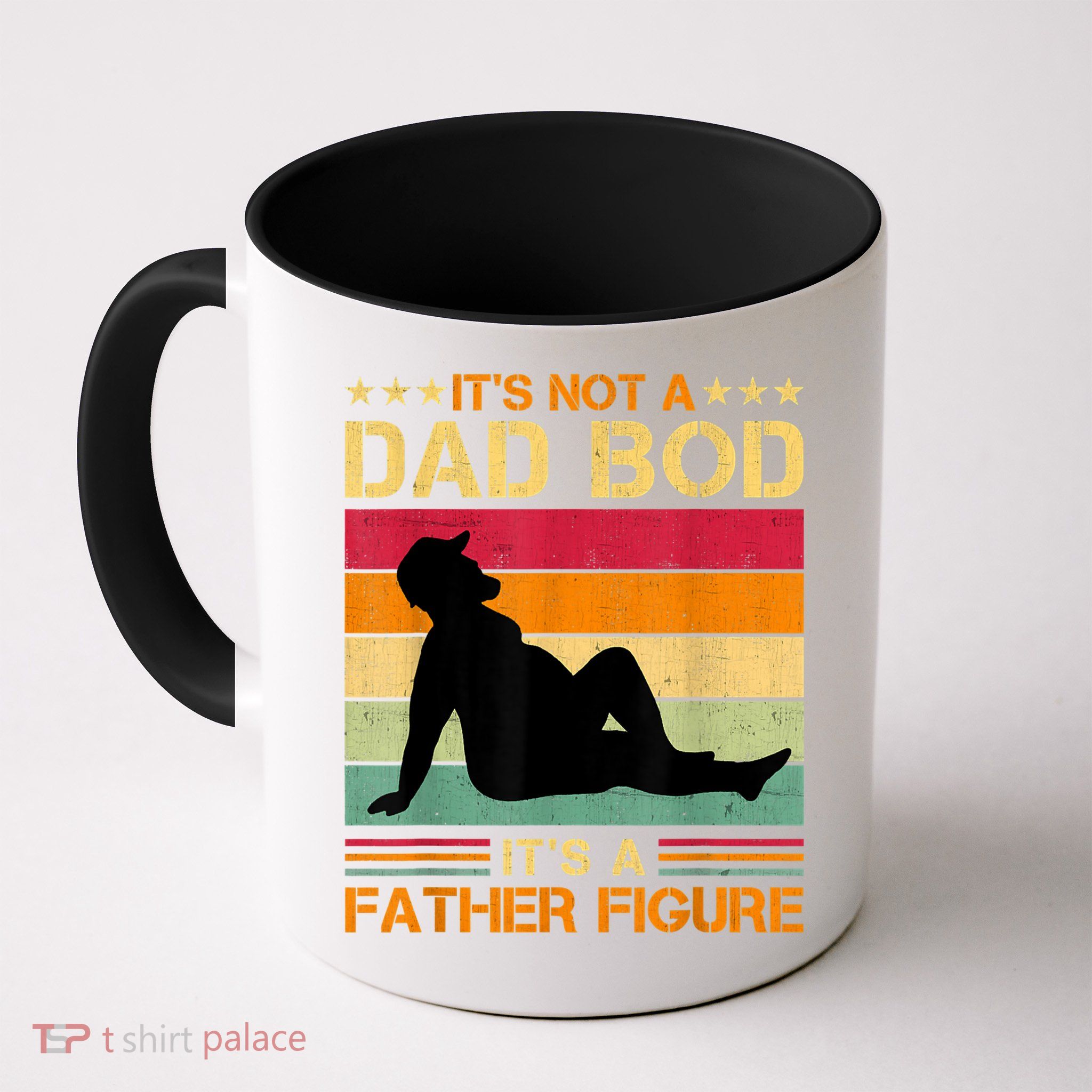 Mens It's Not A Dad Bod It's A Father Figure Father's Day Dad Bod Mug