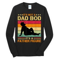 Mens It's Not A Dad Bod It's A Father Figure Father's Day Dad Bod Tall Long Sleeve T-Shirt