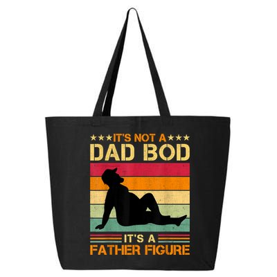 Mens It's Not A Dad Bod It's A Father Figure Father's Day Dad Bod 25L Jumbo Tote