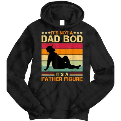 Mens It's Not A Dad Bod It's A Father Figure Father's Day Dad Bod Tie Dye Hoodie