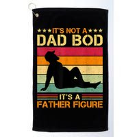 Mens It's Not A Dad Bod It's A Father Figure Father's Day Dad Bod Golf Towel