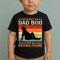 Mens It's Not A Dad Bod It's A Father Figure Father's Day Dad Bod Toddler T-Shirt