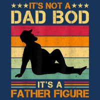 Mens It's Not A Dad Bod It's A Father Figure Father's Day Dad Bod Infant Baby Jersey Bodysuit