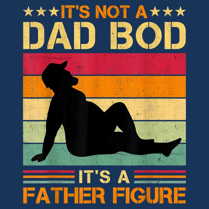 Mens It's Not A Dad Bod It's A Father Figure Father's Day Dad Bod Infant Baby Jersey Bodysuit