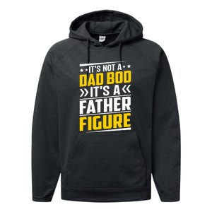 Men Its Not A Dad Bod Its A Father Figure Gift For Dad Performance Fleece Hoodie