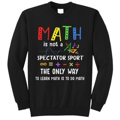 Math Is Not A Spectator Sport Funny Math Teacher Sweatshirt