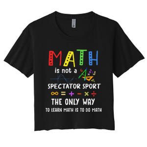 Math Is Not A Spectator Sport Funny Math Teacher Women's Crop Top Tee