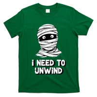 Mummy I Need To Unwind Last Minute T-Shirt