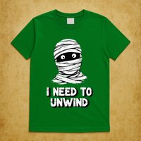 Mummy I Need To Unwind Last Minute T-Shirt